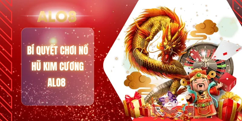 Bí quyết chơi nổ hũ kim cương ALO8