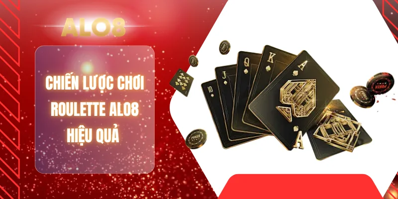 Chiến lược chơi Roulette ALO8 hiệu quả 