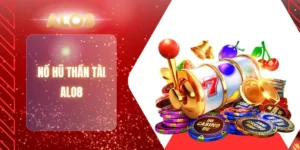 NỔ HŨ THẦN TÀI ALO8
