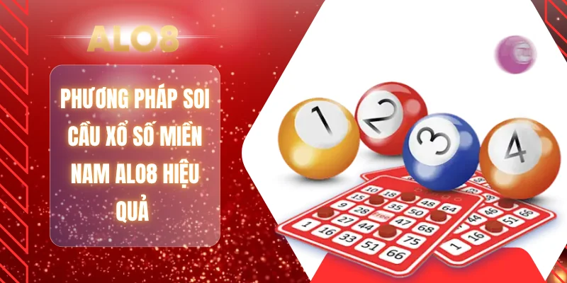 Phương pháp soi cầu xổ số miền Nam ALO8 hiệu quả