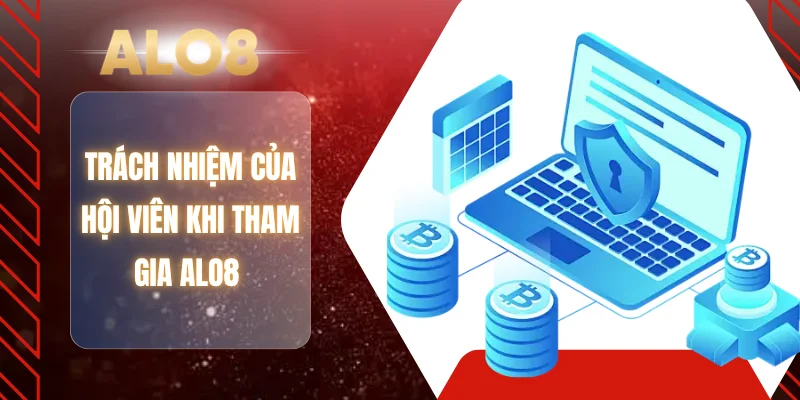 Trách nhiệm của hội viên khi tham gia ALO8